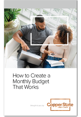 How To Create A Monthly Budget That Works - Copper State Credit Union Guide Book